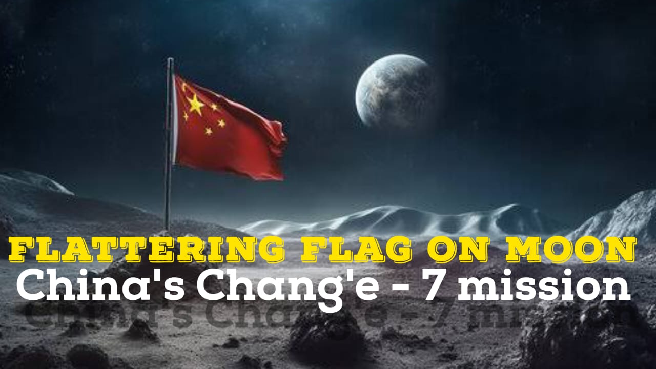 China's Magical Fluttering Flag on the Moon! 🌕China's Chang'e-7 Mission to Launch Fluttering Flag on Airless Moon